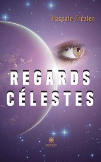 bokomslag Regards célestes