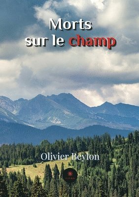 Olivier Beylon - Morts sur le champ, Häftad. Tillgänglighet: Lägg i varukorg