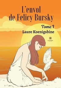 bokomslag L'envol de Felicy Bursky