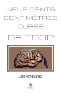 bokomslag Neuf cents centimètres cubes de trop