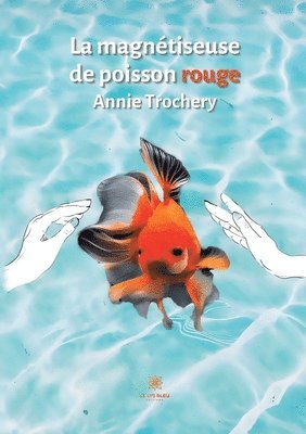 bokomslag La magnetiseuse de poisson rouge