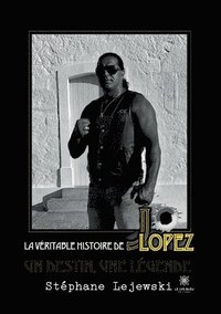 bokomslag La veritable histoire de Jo Lopez