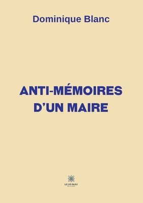 bokomslag Anti-memoires d'un maire