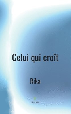 bokomslag Celui qui croît