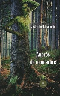 bokomslag Auprès de mon arbre