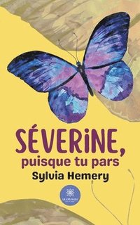 bokomslag Séverine, puisque tu pars