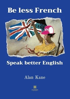 Be less French Speak better English 1