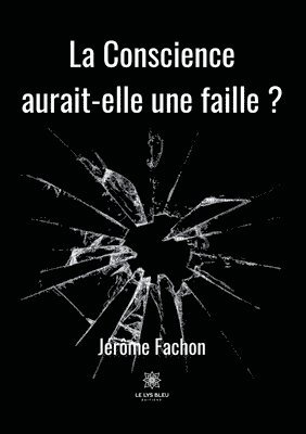 bokomslag La Conscience aurait-elle une faille ?