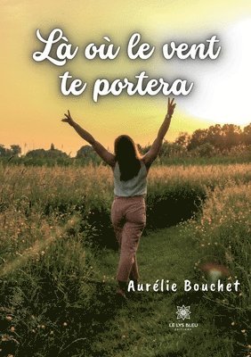 La ou le vent te portera 1