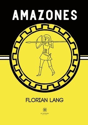 Florian Lang - Amazones, Häftad. Tillgänglighet: Lägg i varukorg
