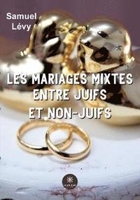 bokomslag Les mariages mixtes entre juifs et non-juifs