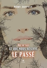 bokomslag Nul ne sait ce que nous réserve le passé