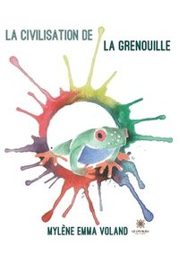 bokomslag La civilisation de la Grenouille