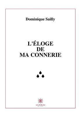 L'eloge de ma connerie 1