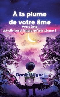 bokomslag À la plume de votre âme