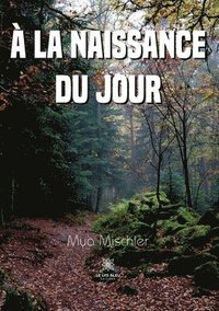 bokomslag À la naissance du jour