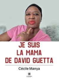 bokomslag Je suis la Mama de David Guetta