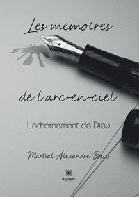 bokomslag Les memoires de l'arc-en-ciel