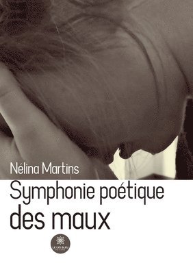 bokomslag Symphonie poétique des maux