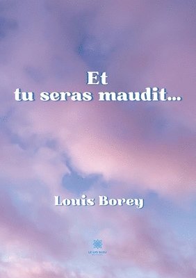 Et tu seras maudit... 1