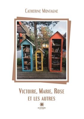 Victoire, Marie, Rose et les autres 1