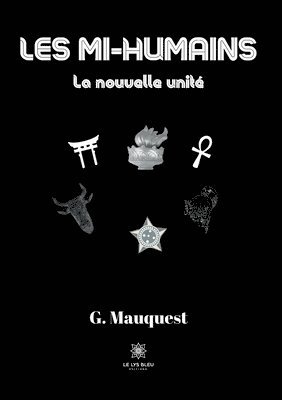 bokomslag Les mi-humains La nouvelle unité