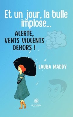 bokomslag Et un jour, la bulle implose... Alerte, vents violents dehors !