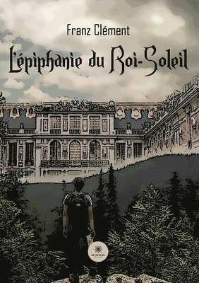bokomslag L'épiphanie du Roi-Soleil