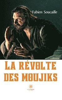 bokomslag La revolte des moujiks