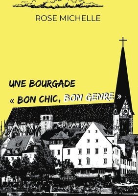 bokomslag Une bourgade bon chic, bon genre