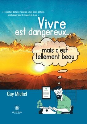 Guy Michel - Vivre est dangereux... mais c'est tellement beau, Häftad