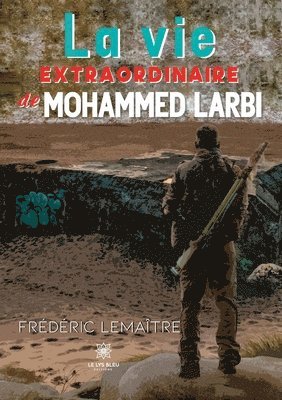 bokomslag vie extraordinaire de Mohammed Larbi