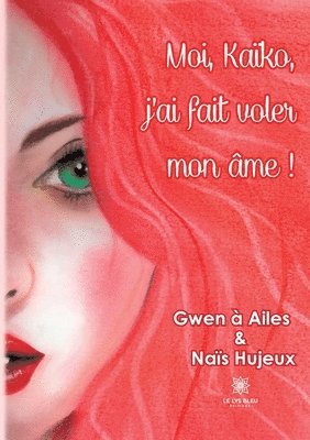 bokomslag Moi, Kaïko, j'ai fait voler mon âme !