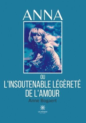 bokomslag Anna ou l'insoutenable legerete de l'amour