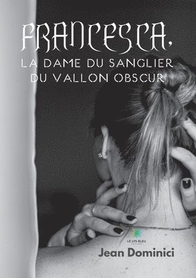 bokomslag Francesca, la dame du sanglier du vallon obscur