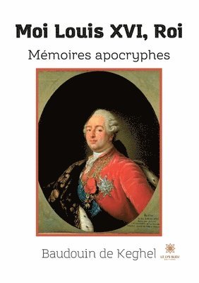 Moi Louis XVI, Roi 1