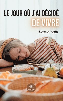 bokomslag Le jour o j'ai dcid de vivre