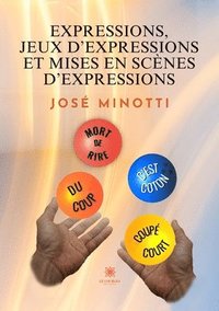 bokomslag Expressions, jeux d'expressions et mises en scène d'expressions