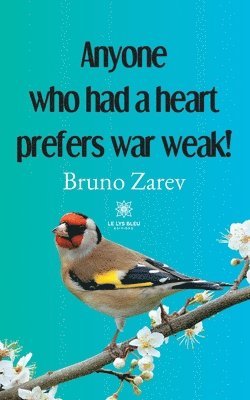 Anyone who had a heart prefers war weak! 1