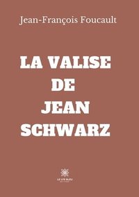 bokomslag La valise de Jean Schwarz
