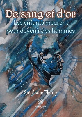Stéphane Fleury - De sang et d'or, Häftad