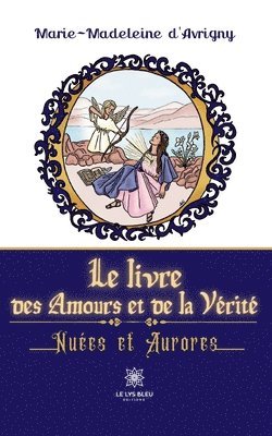 Le livre des Amours et de la Verite 1