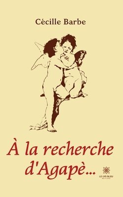 bokomslag À la recherche d'Agapè...