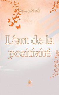 bokomslag L'art de la positivité