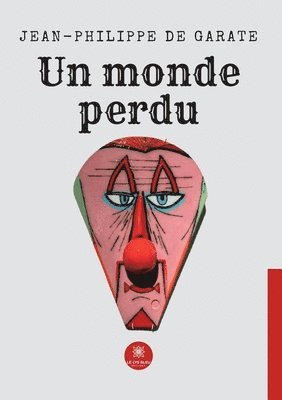 Jean-Philippe de Garate - monde perdu, Häftad. Tillgänglighet: Lägg i varukorg