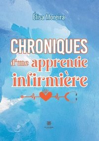 bokomslag Chroniques d'une apprentie infirmiere