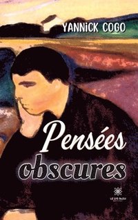 bokomslag Pensées obscures