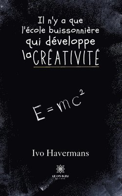 Il n'y a que l'ecole buissonniere qui developpe la creativite 1