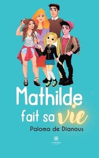 bokomslag Mathilde fait sa vie