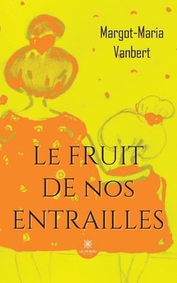 bokomslag fruit de nos entrailles